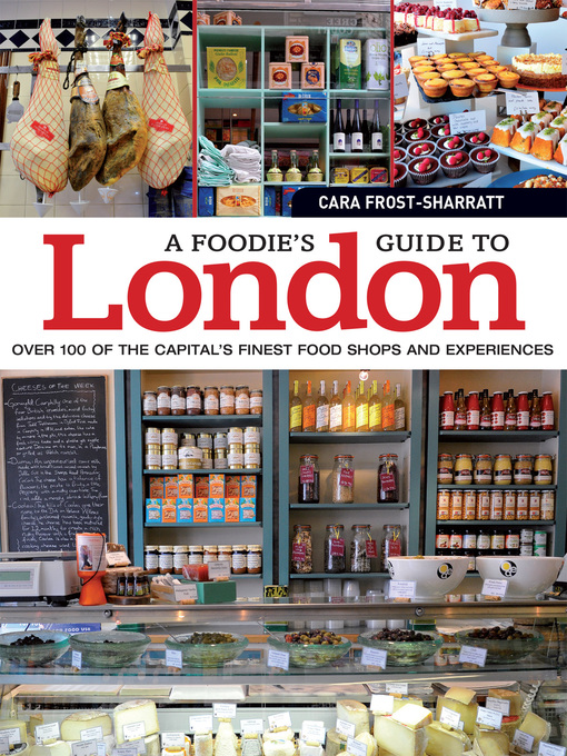 Title details for A Foodie's Guide to London by Cara Frost-Sharratt - Available